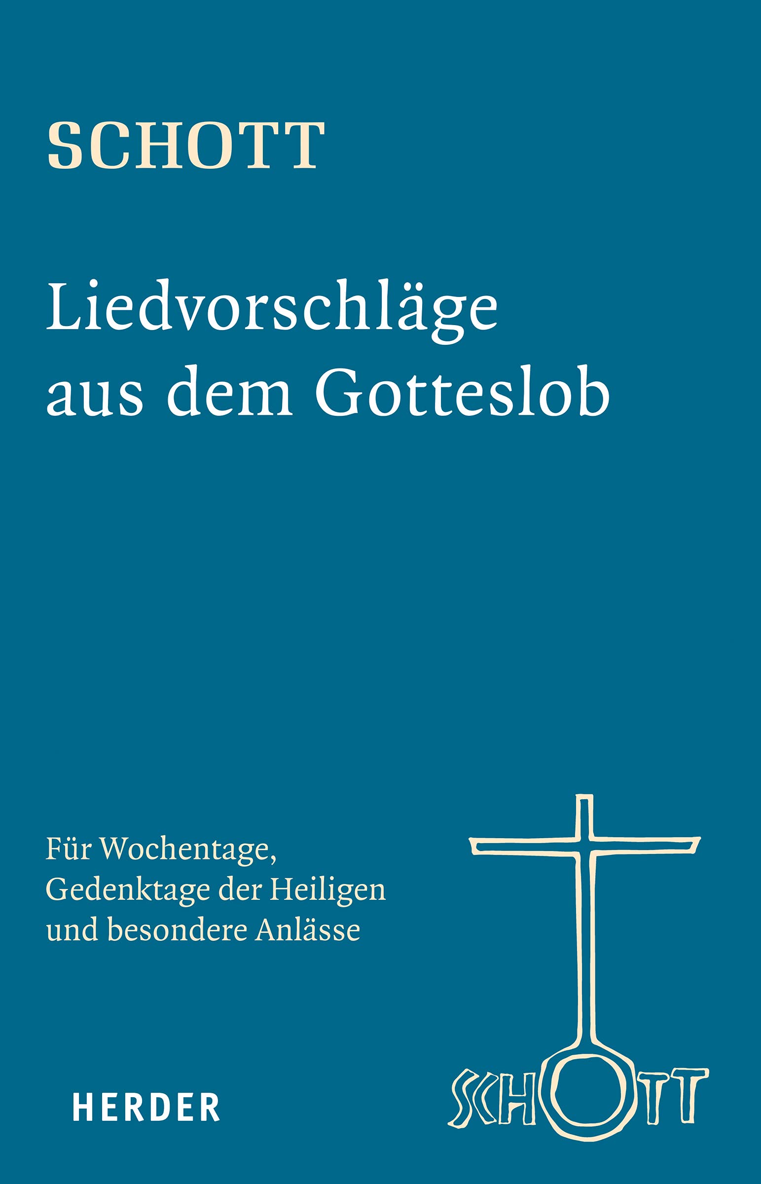 SCHOTT Liedvorschläge aus dem Gotteslob: Für Wochentage, Gedenktage der Heiligen und besondere Anlässe Film, Art & Culture