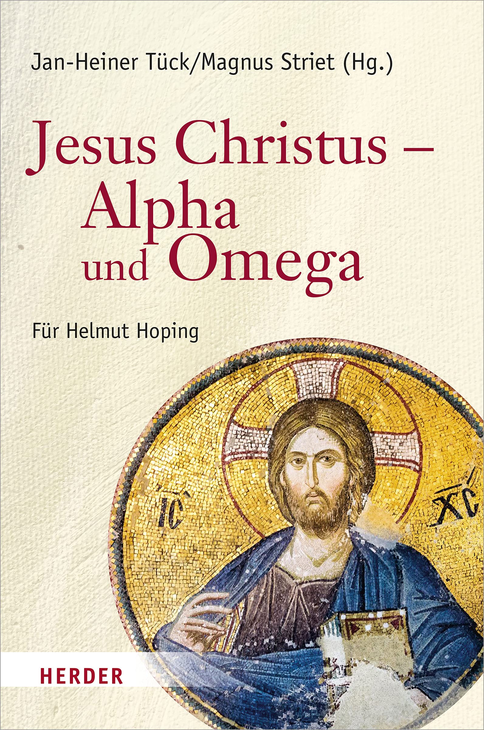 Jesus Christus – Alpha und Omega: Festschrift für Helmut Hoping zum 65. Geburtstag Religion & Esotericism
