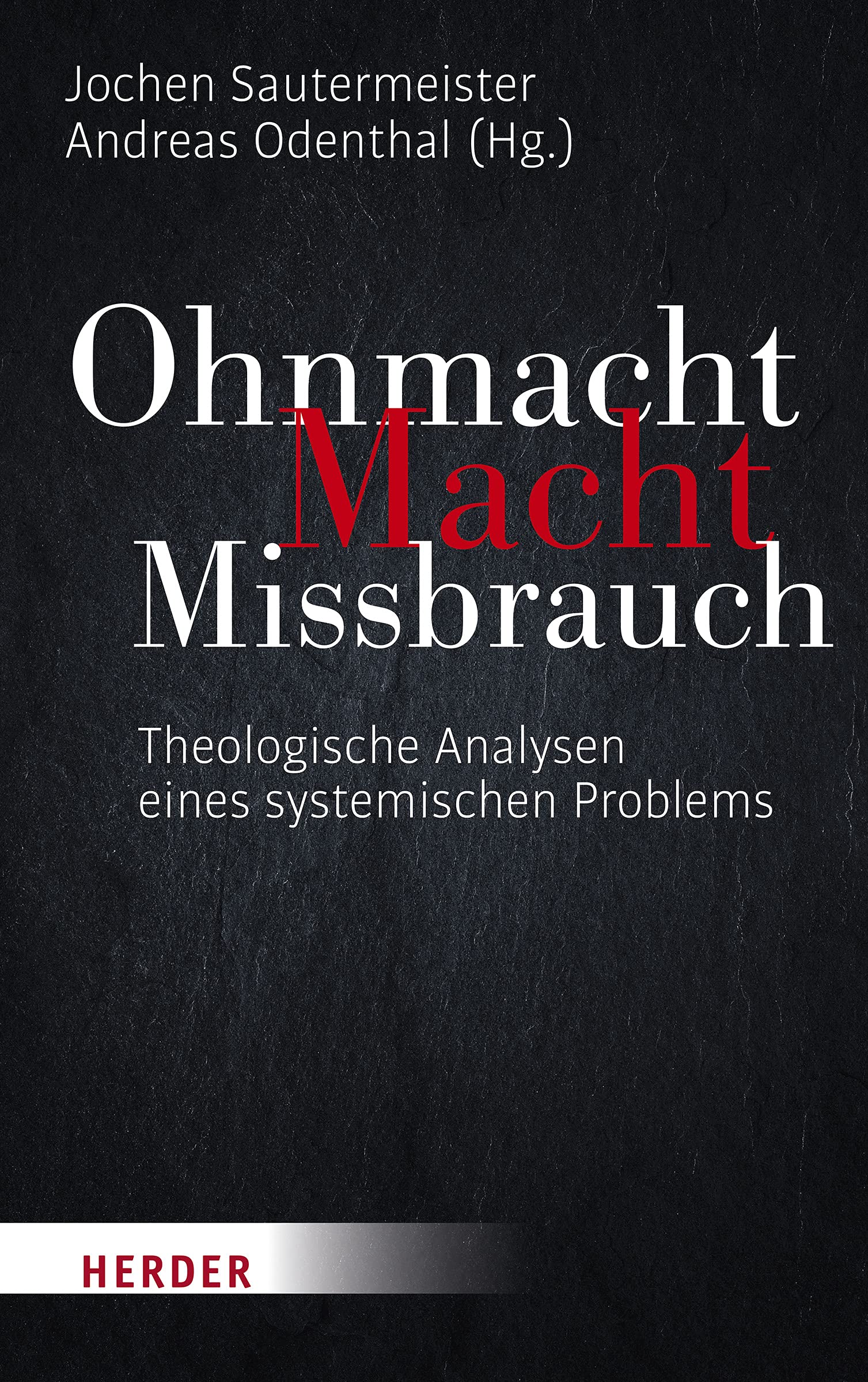 Ohnmacht. Macht. Missbrauch: Theologische Analysen eines systemischen Problems Religion & Esotericism