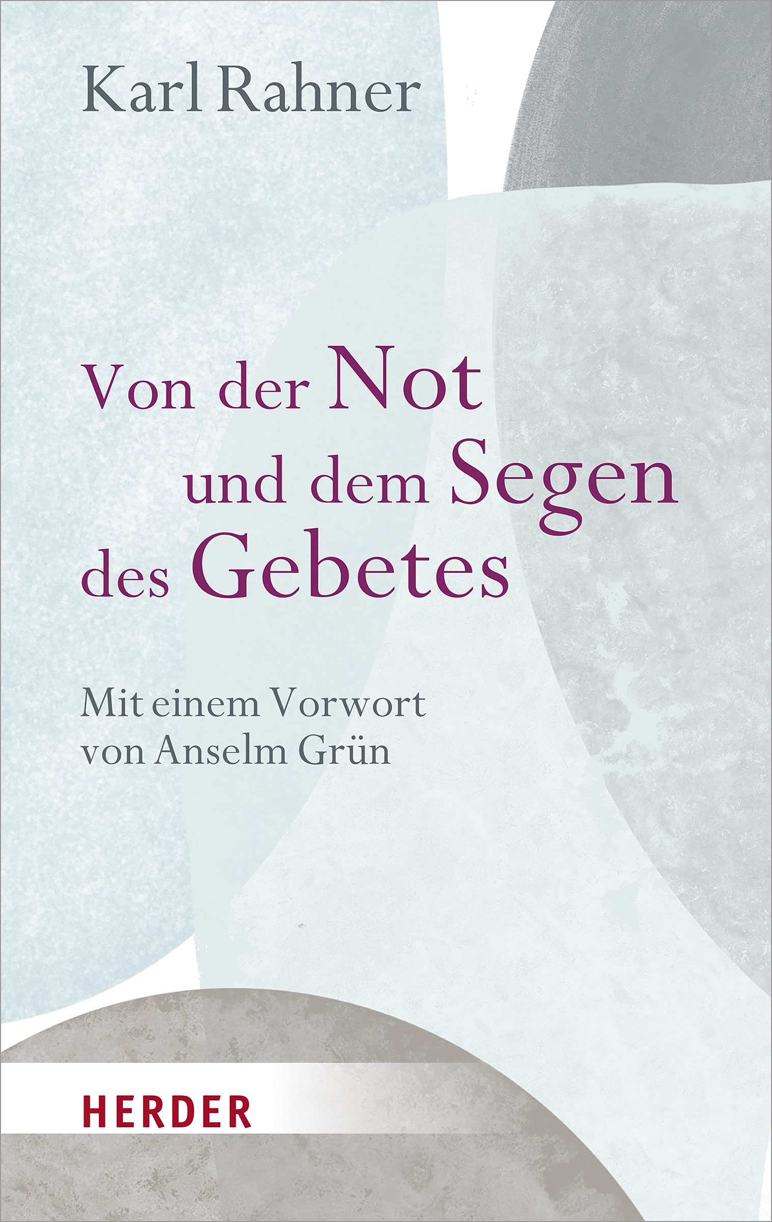 Von der Not und dem Segen des Gebetes: Mit einem Vorwort von Anselm Grün Religion & Esotericism