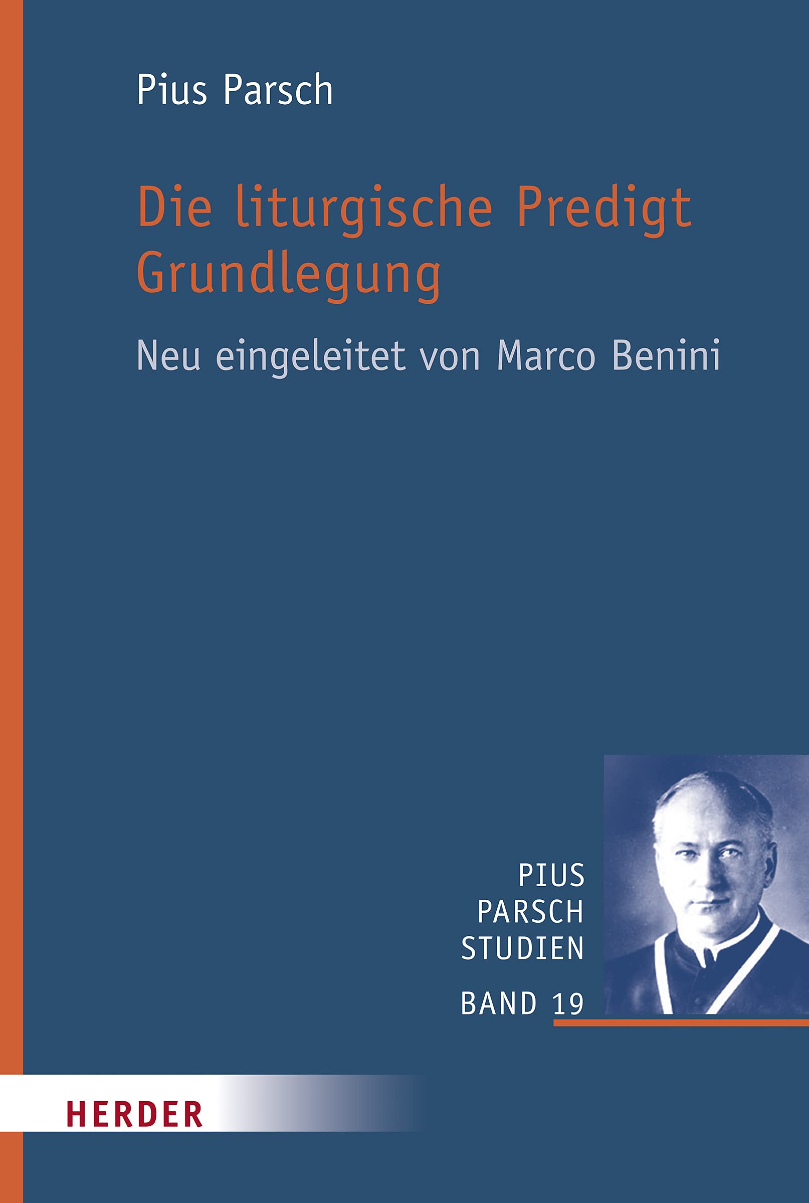 Die liturgische Predigt. Grundlegung: Neu eingeleitet von Marco Benini (Pius Parsch Studien) Religion & Esotericism