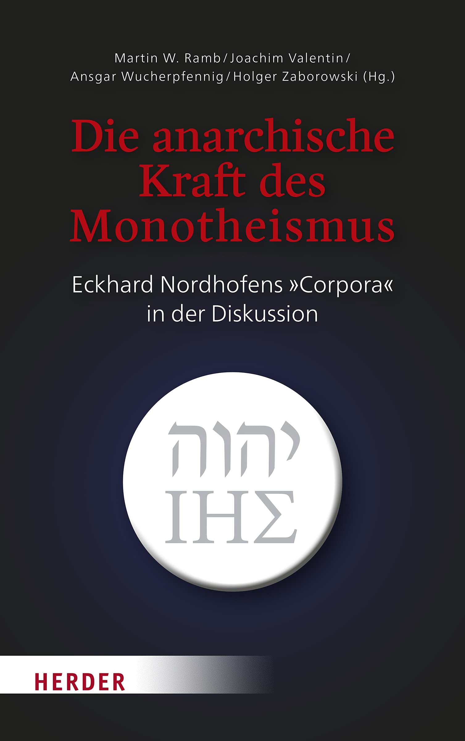 Die anarchische Kraft des Monotheismus: Eckhard Nordhofens »Corpora« in der Diskussion Philosophy