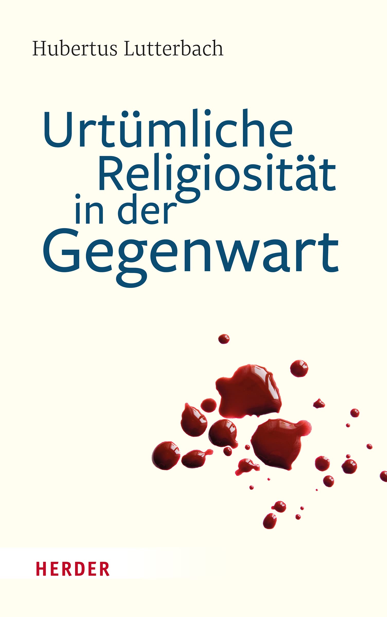 Urtümliche Religiosität in der Gegenwart Philosophy