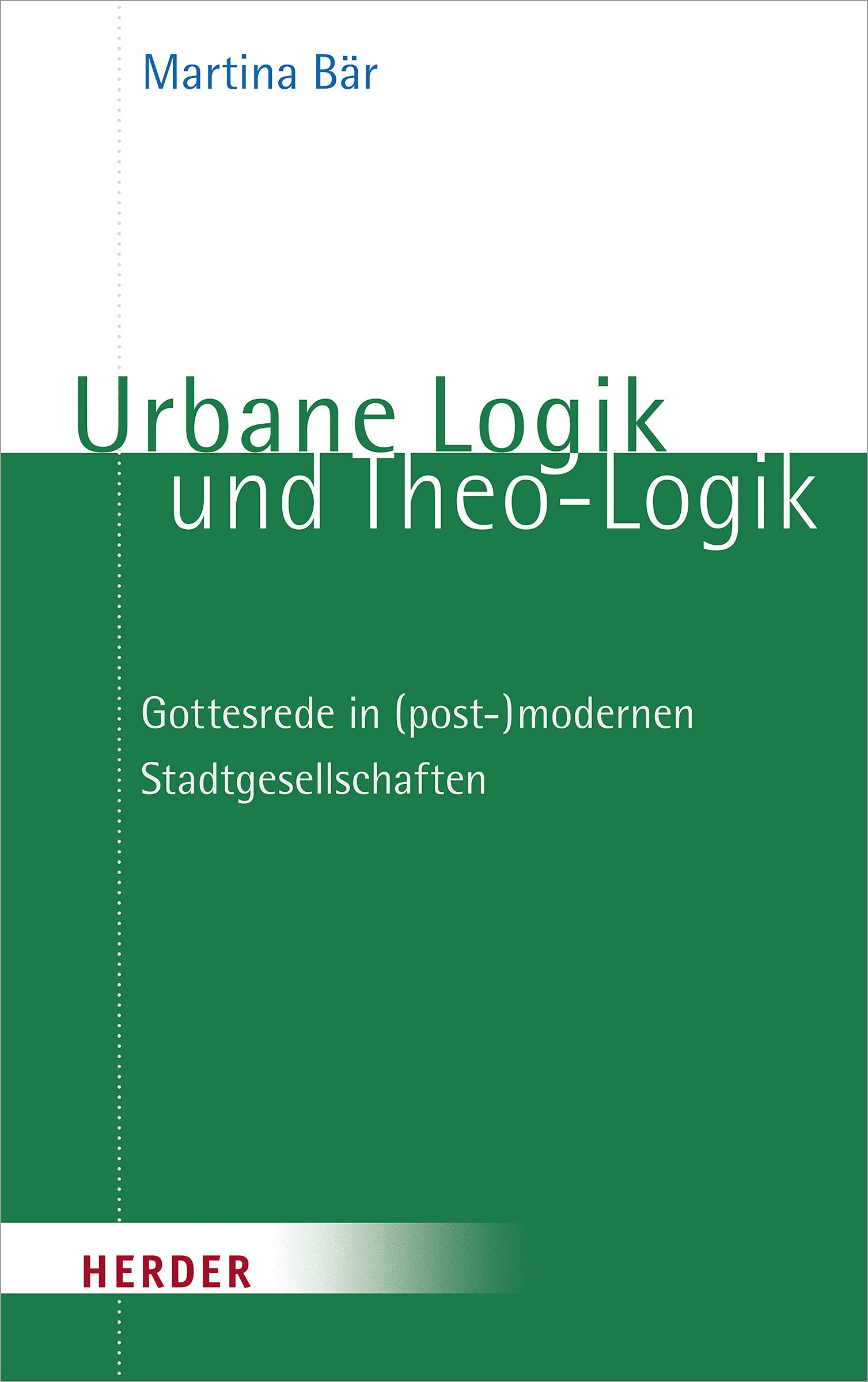 Urbane Logik und Theo-Logik: Gottesrede in (post-)modernen Stadtgesellschaften Social Sciences