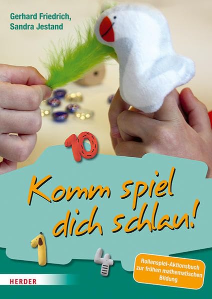 Komm, spiel dich schlau!: Rollenspiel-Aktionsbuch zur frühen mathematischen Bildung Business & Technology