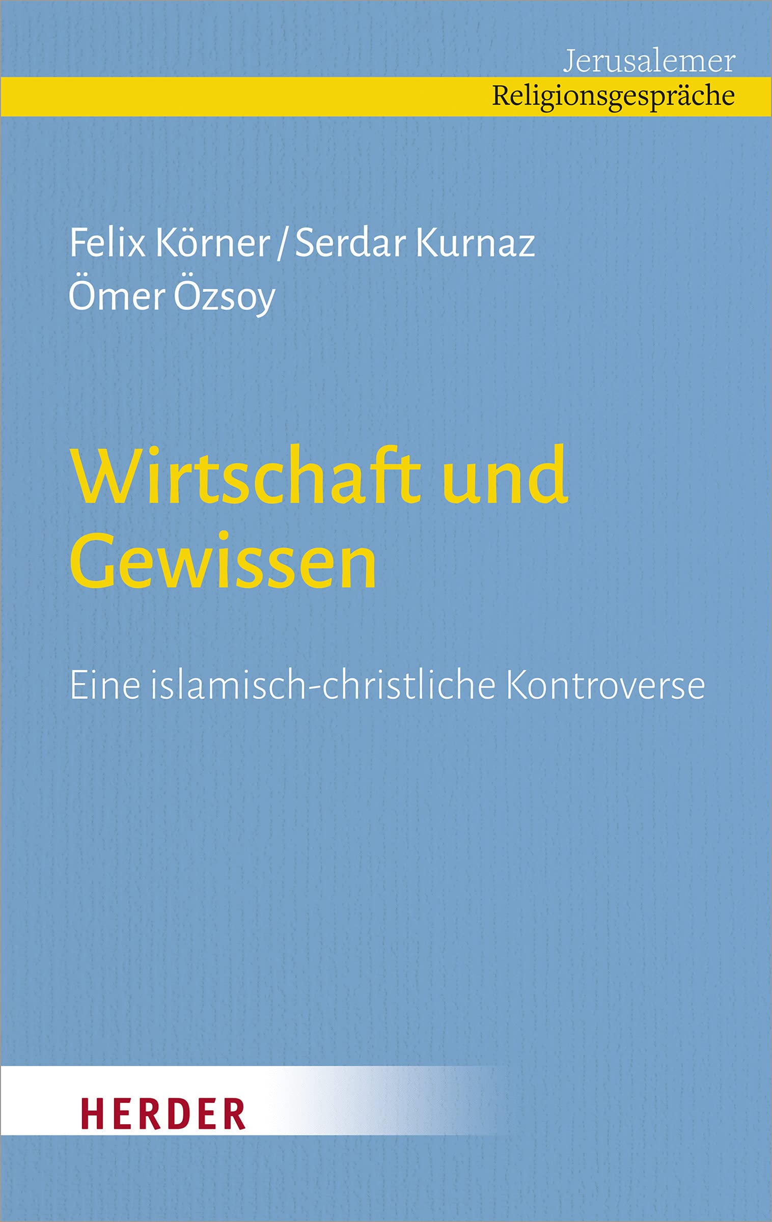 Wirtschaft und Gewissen: Eine islamisch-christliche Kontroverse Social Sciences
