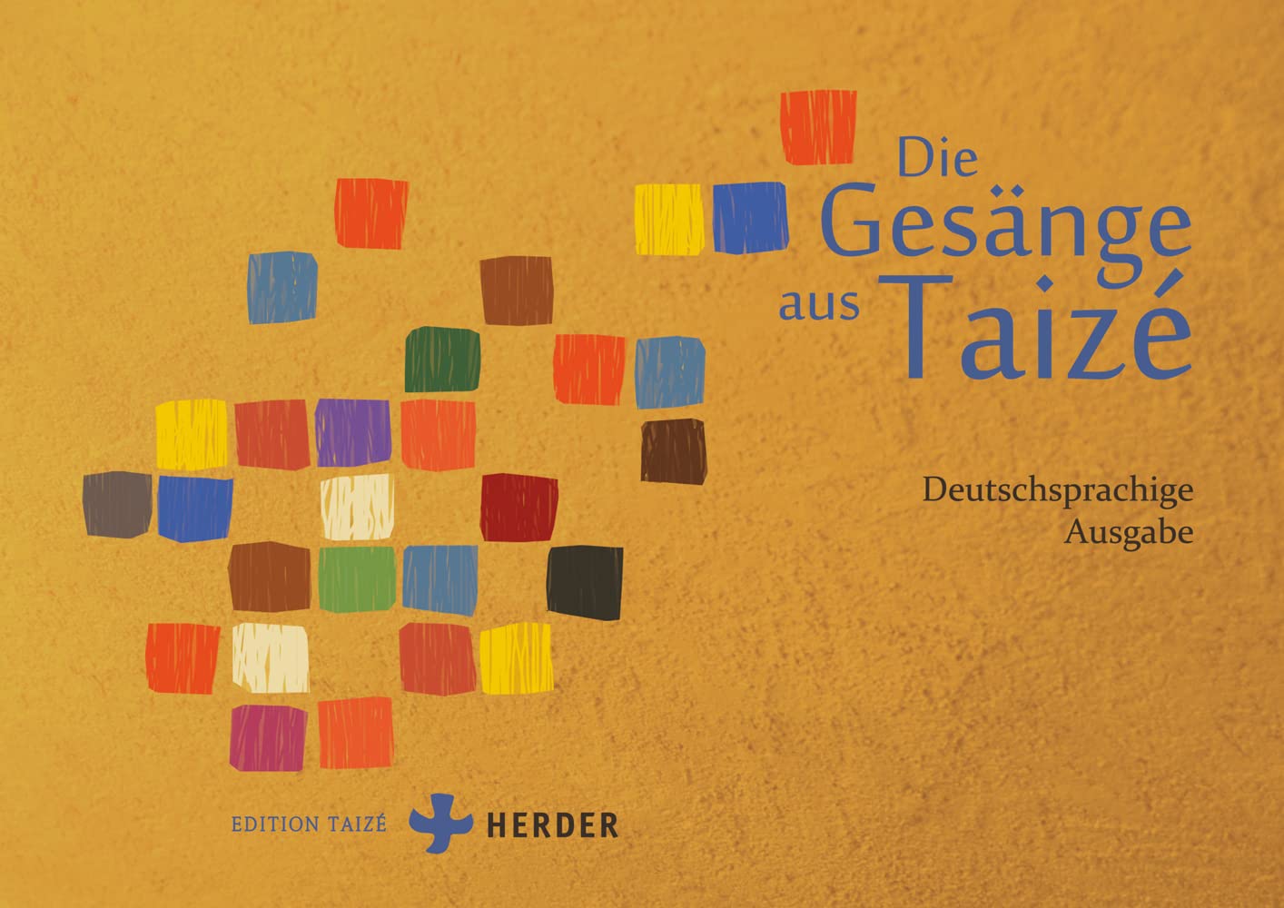 Die Gesänge aus Taizé: Deutschsprachige Ausgabe Religion & Esotericism