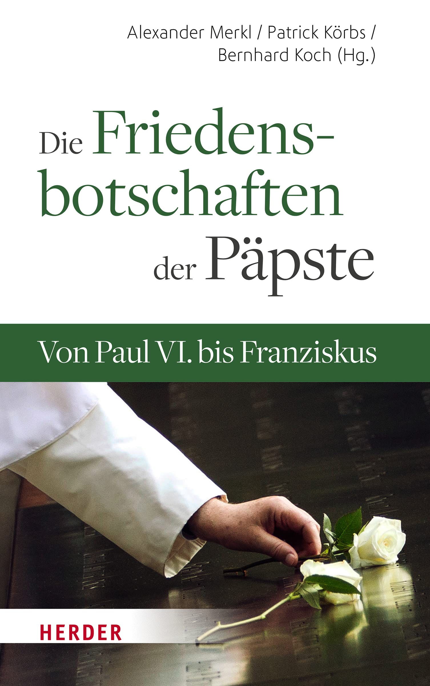 Die Friedensbotschaften der Päpste: Von Paul VI. bis Franziskus Social Sciences