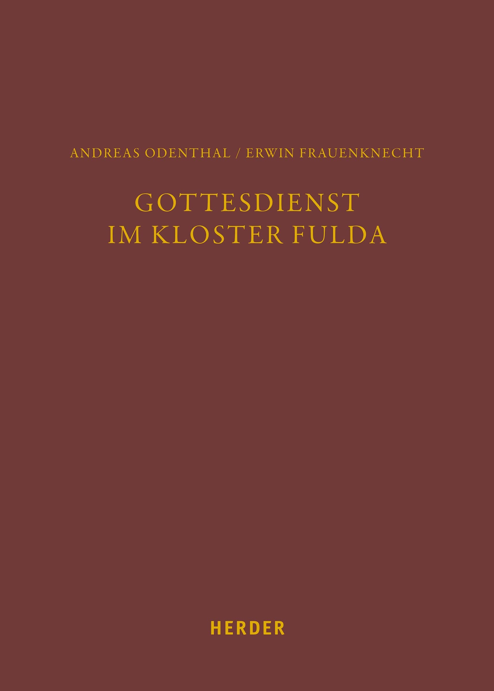 Gottesdienst im Kloster Fulda: Eine Spurensuche zum „Registrum Chori“ der Ratgarbasilika aus dem Jahre 1615. Mit Edition der Handschrift ... Signatur: 8o Ms. Hass. 120) (Fuldaer Studien) Politics & History