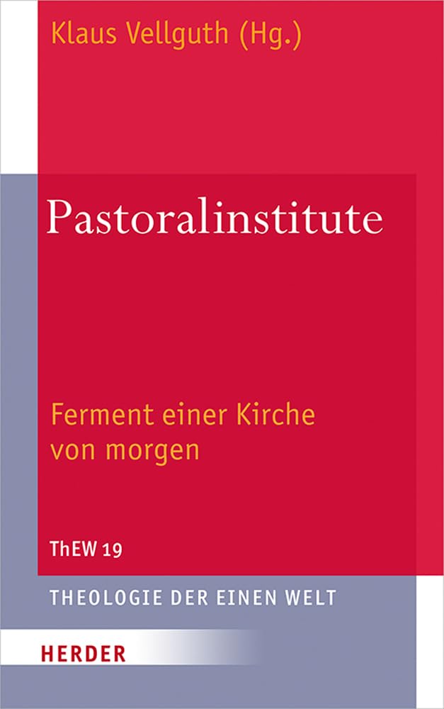 Pastoralinstitute weltweit: Ferment einer Kirche von morgen (Theologie der Einen Welt) Religion & Esotericism