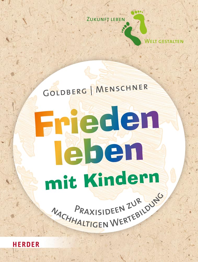 Frieden leben mit Kindern: Praxisideen zur nachhaltigen Wertebildung Education & Training