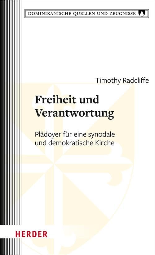 Freiheit und Verantwortung: Plädoyer für eine synodale und demokratische Kirche (Dominikanische Quellen und Zeugnisse) Religion & Esotericism