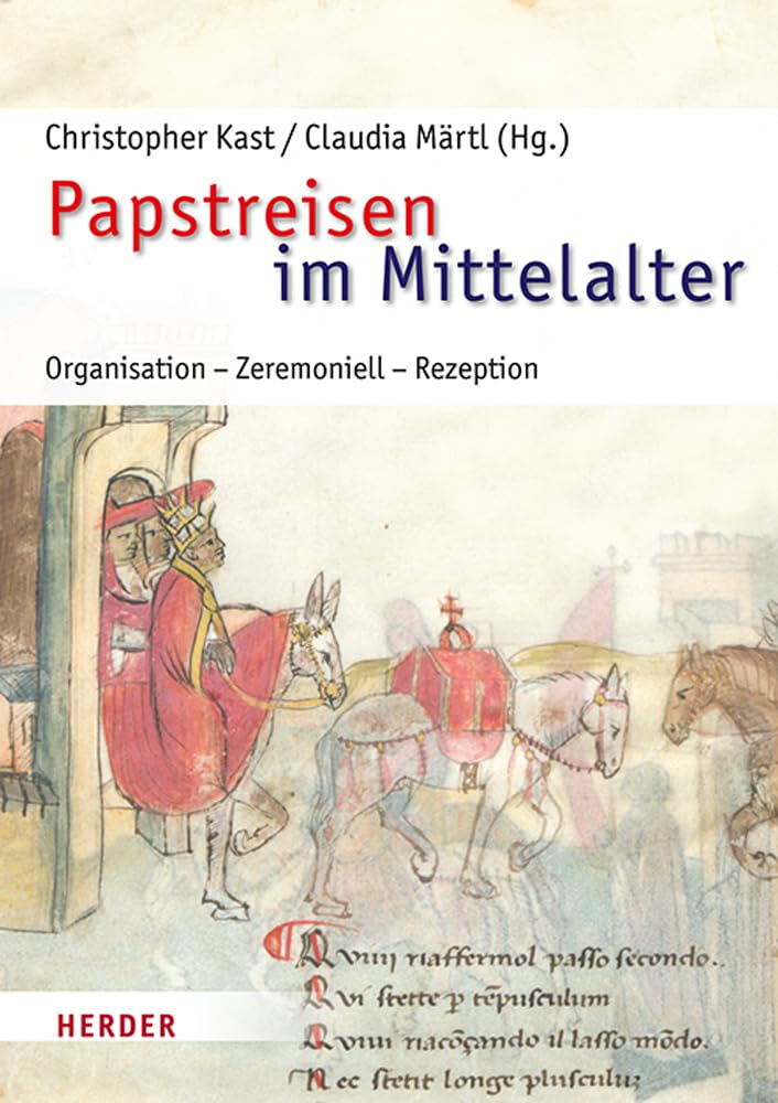 Papstreisen im Mittelalter Politics & History