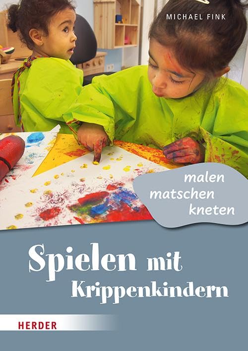 Spielen mit Krippenkindern: malen, matschen, kneten Children's books