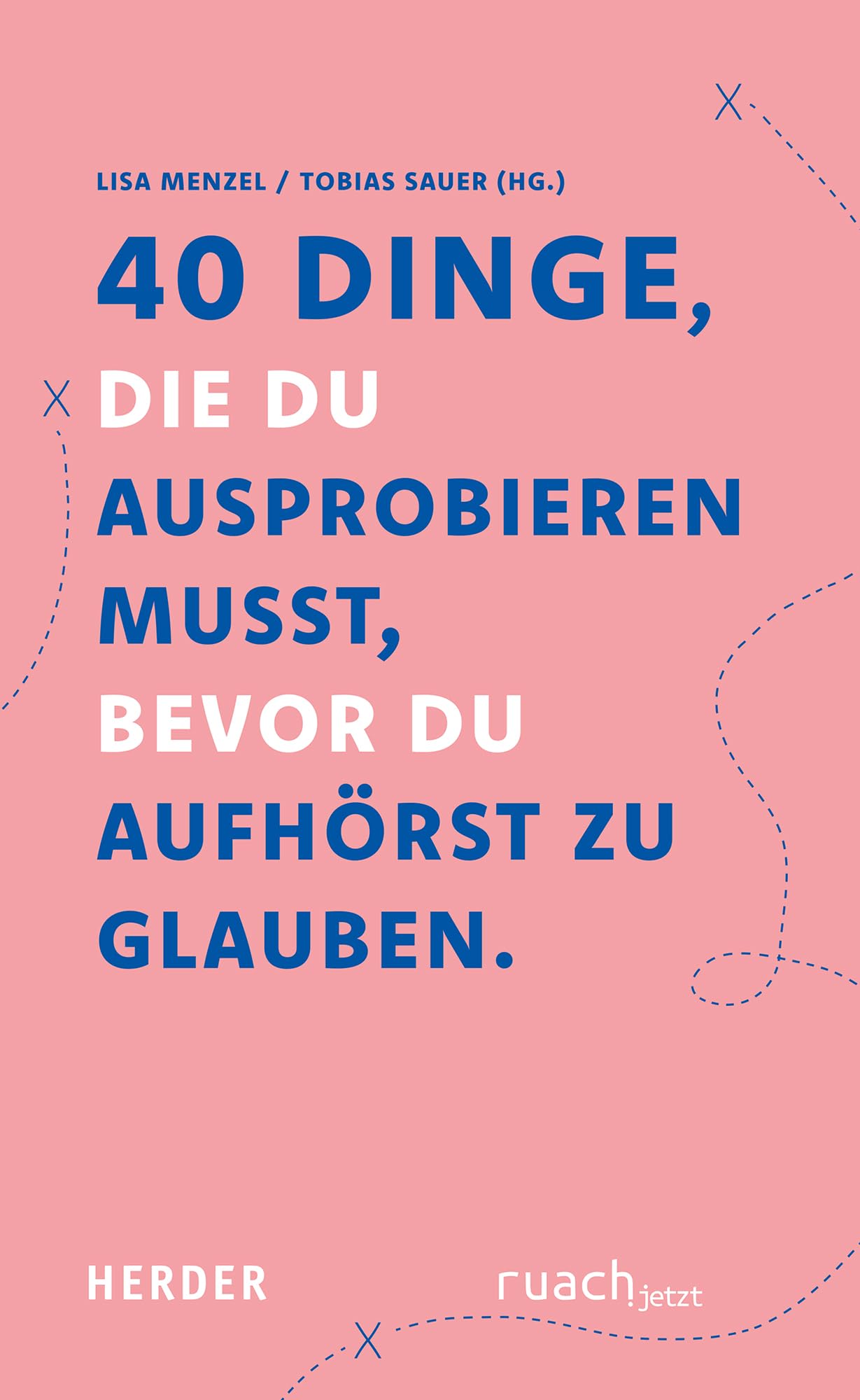 40 Dinge, die du ausprobieren musst, bevor du aufhörst zu glauben Lifestyle