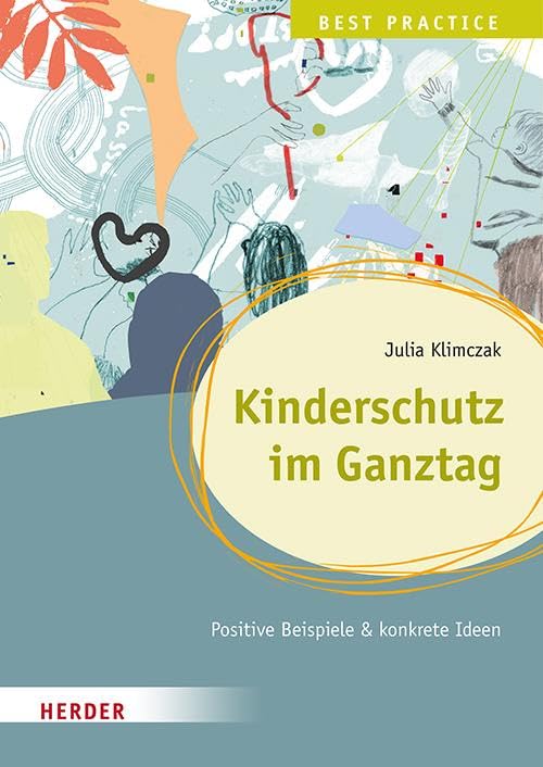 Kinderschutz im Ganztag. Best Practice General education