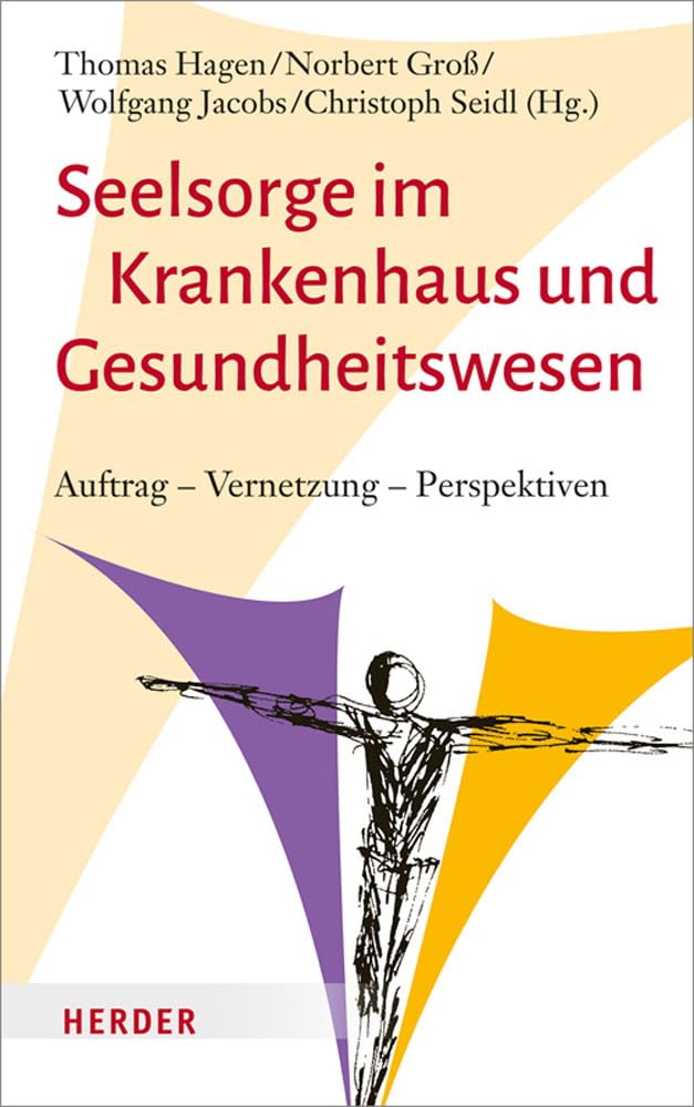 Seelsorge im Krankenhaus und Gesundheitswesen: Auftrag – Vernetzung – Perspektiven Medicine