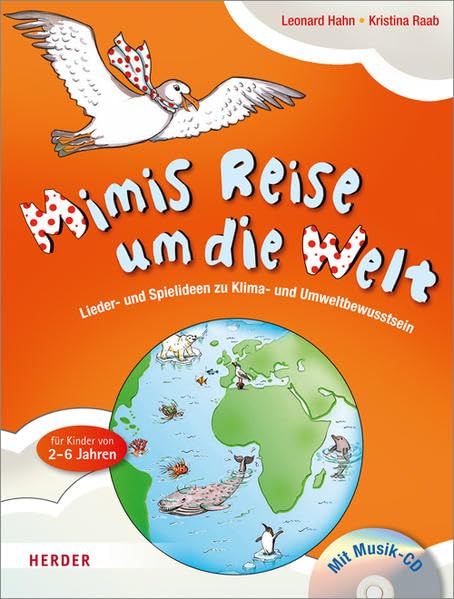 Mimis Reise um die Welt: Lieder und Spielideen zu Klima- und Umweltbewusstsein. Für Kinder von 2 bis 6 Jahren Books