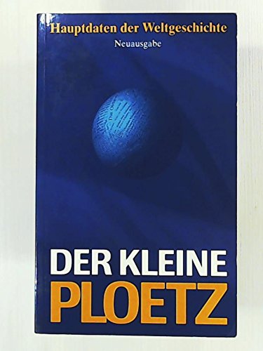 (Ploetz) Der kleine Ploetz, Hauptdaten der Weltgeschichte Reference Books