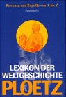 Lexikon der Weltgeschichte - Ploetz: Personen und Begriffe von A bis Z Reference Books
