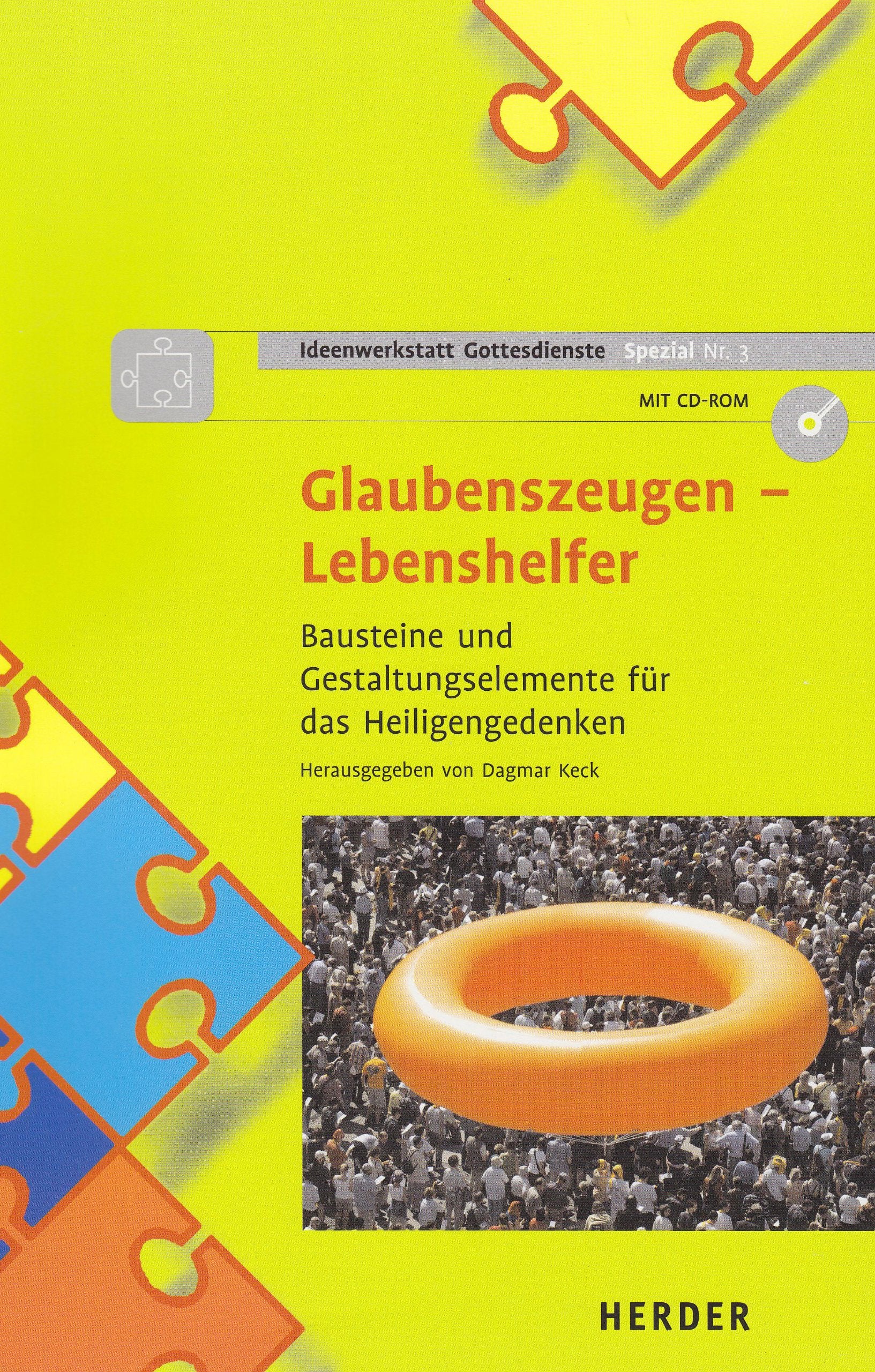 Glaubenszeugen - Lebenshelfer: Bausteine und Gestaltungselemente für das Heiligengedenken Religion & Esotericism