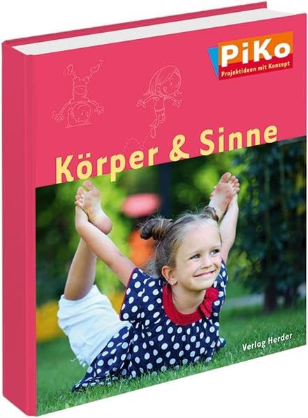 PiKo-Ordner "Körper und Sinne": Praxisideen mit Konzept (PiKo - Praxisideen mit Konzept) Books