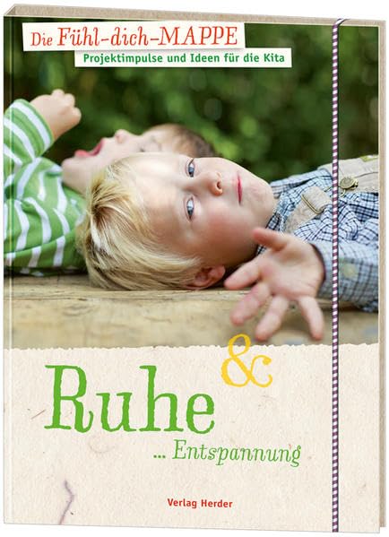 Die Fühl-dich-Mappe: Ruhe & Entspannung: Projektimpulse und Ideen für die Kita Books