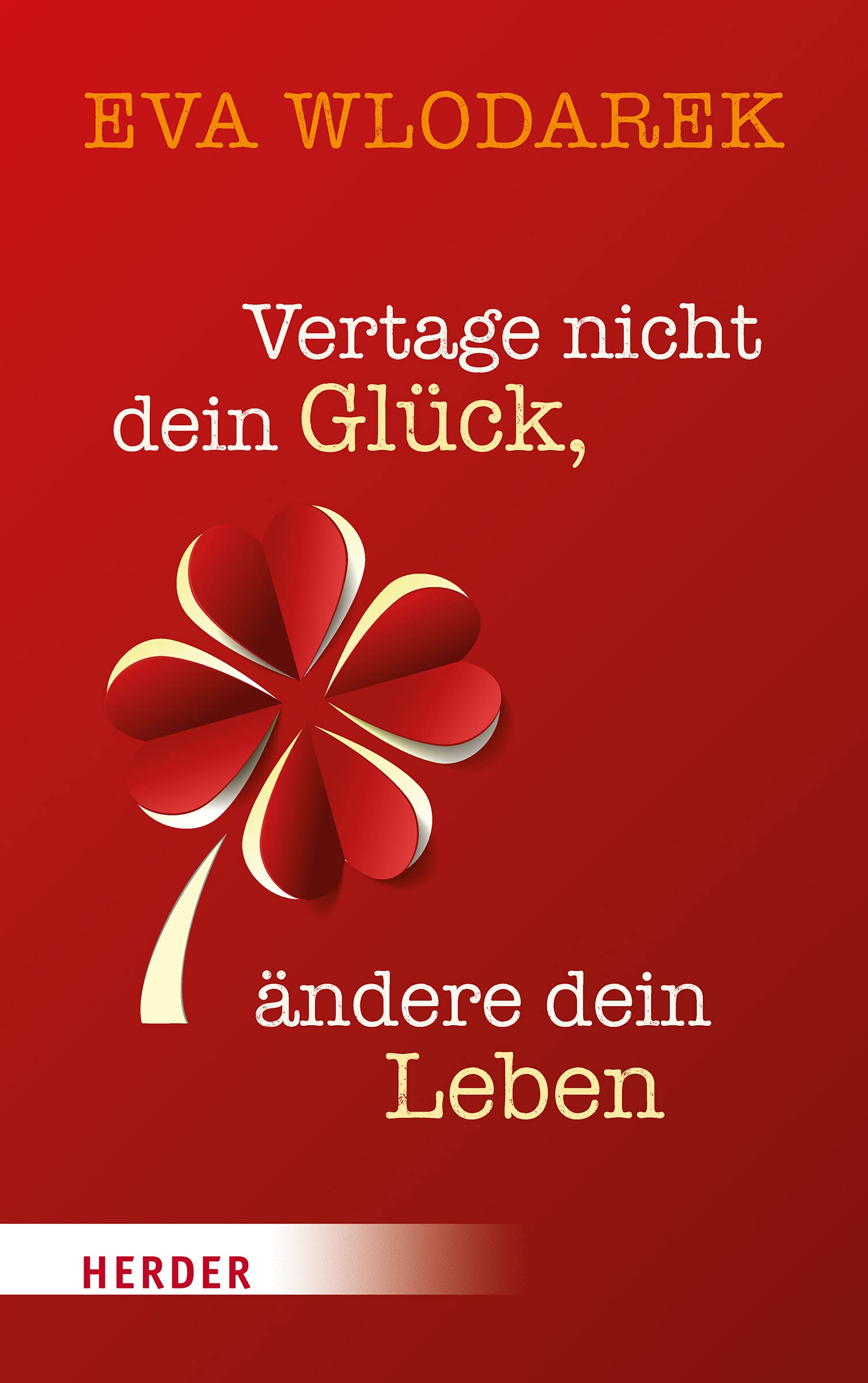 Vertage nicht dein Glück, ändere dein Leben Lifestyle
