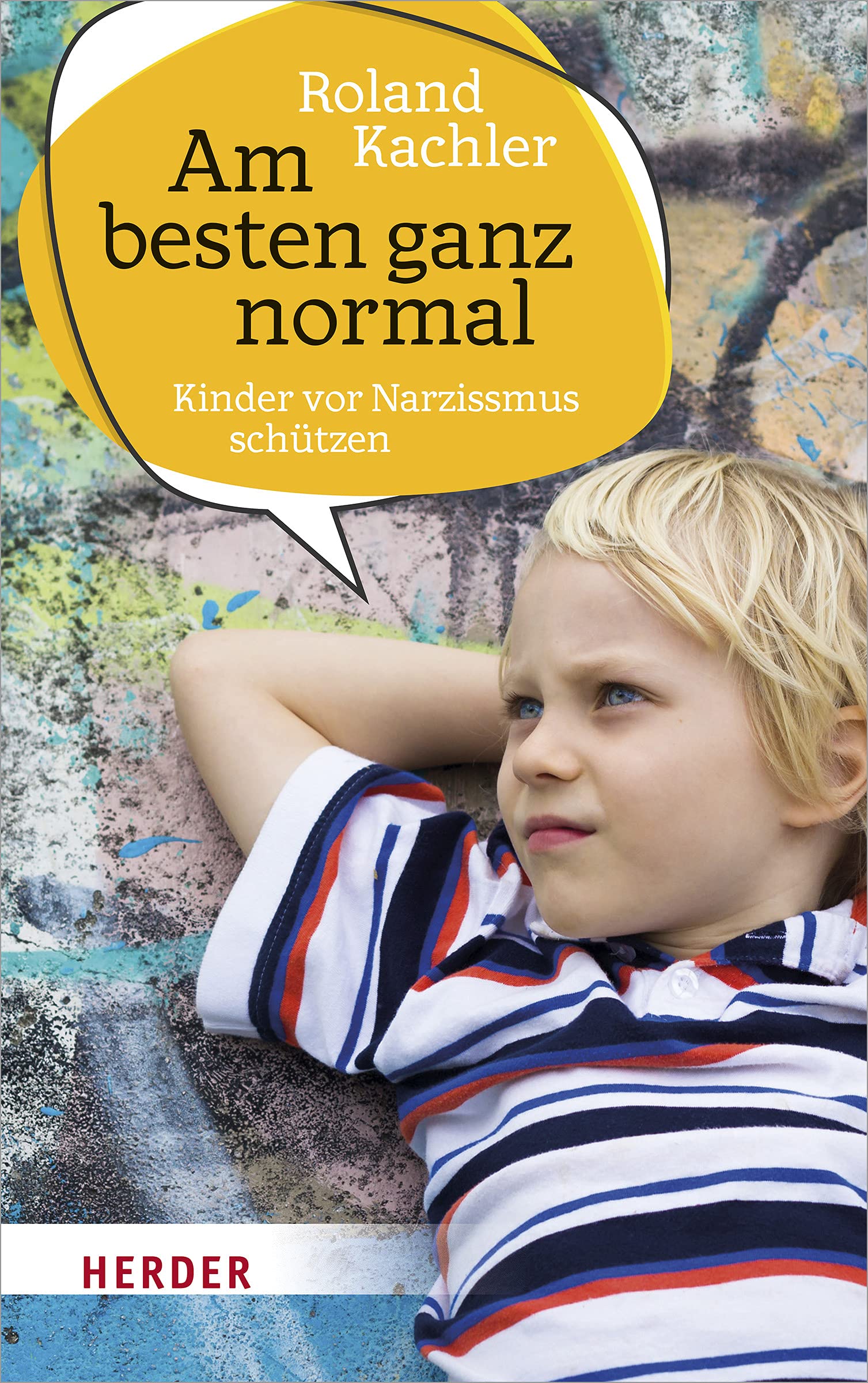 Am besten ganz normal: Kinder vor Narzissmus schützen Parents & Children