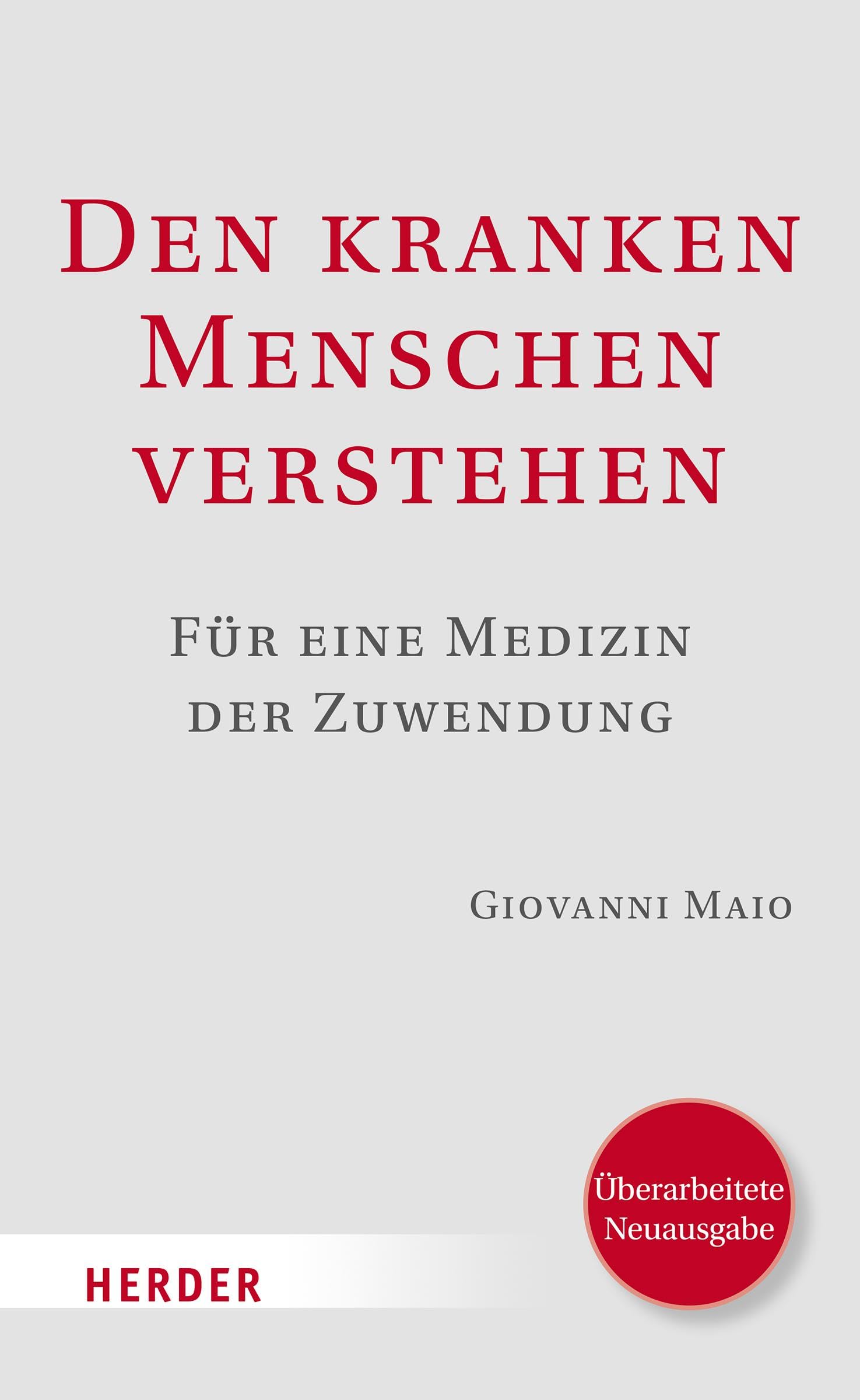 Den kranken Menschen verstehen: Für eine Medizin der Zuwendung. Überarbeitete Neuausgabe Medicine