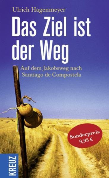 Das Ziel ist der Weg: Auf dem Jakobsweg nach Santiago de Compostela Religion & Esotericism