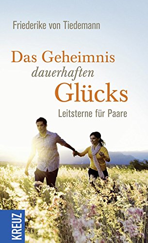 Das Geheimnis dauerhaften Glücks: Leitsterne für Paare Partnership & Love