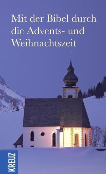 Mit der Bibel durch die Advents- und Weihnachtszeit Religion & Esotericism