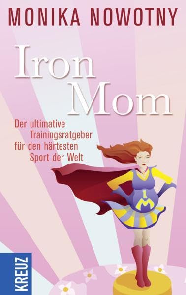IronMom: Der ultimative Trainingsratgeber für den härtesten Sport der Welt Lifestyle