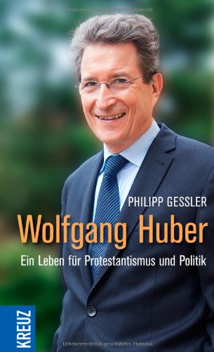 Wolfgang Huber: Ein Leben für Protestantismus und Politik Memories