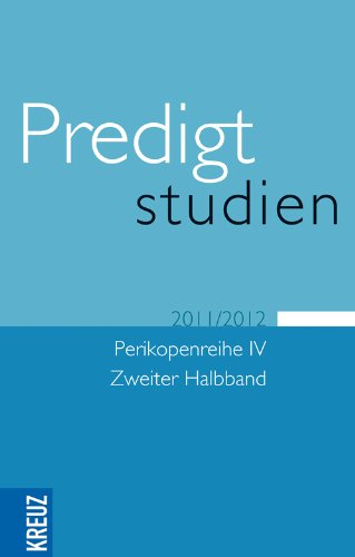 Predigtstudien für das Kirchenjahr 2011/2012: Perikopenreihe IV - Zweiter Halbband Religion & Esotericism