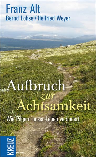 Aufbruch zur Achtsamkeit: Wie Pilgern unser Leben verändert Religion & Esotericism