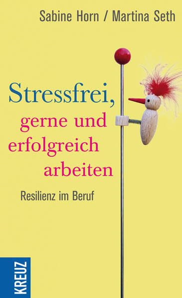 Stressfrei, gerne und erfolgreich arbeiten: Resilienz im Job Lifestyle