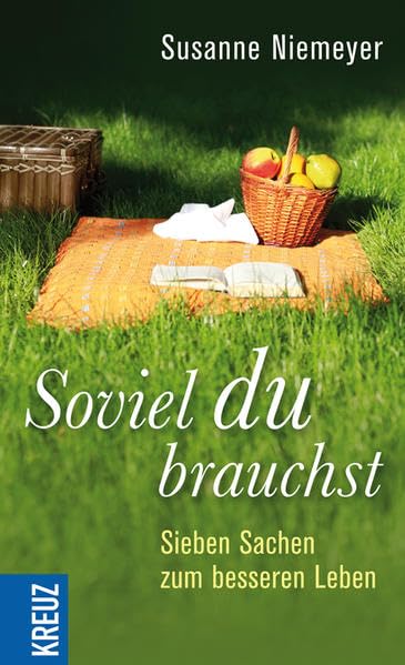 Soviel du brauchst: Sieben Sachen zum besseren Leben Religion & Esotericism