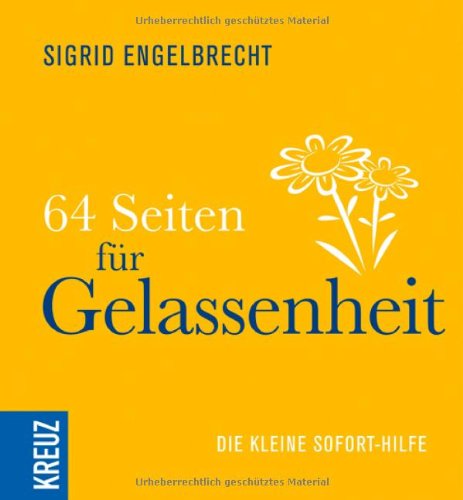 64 Seiten für Gelassenheit: Die kleine Sofort-Hilfe Lifestyle