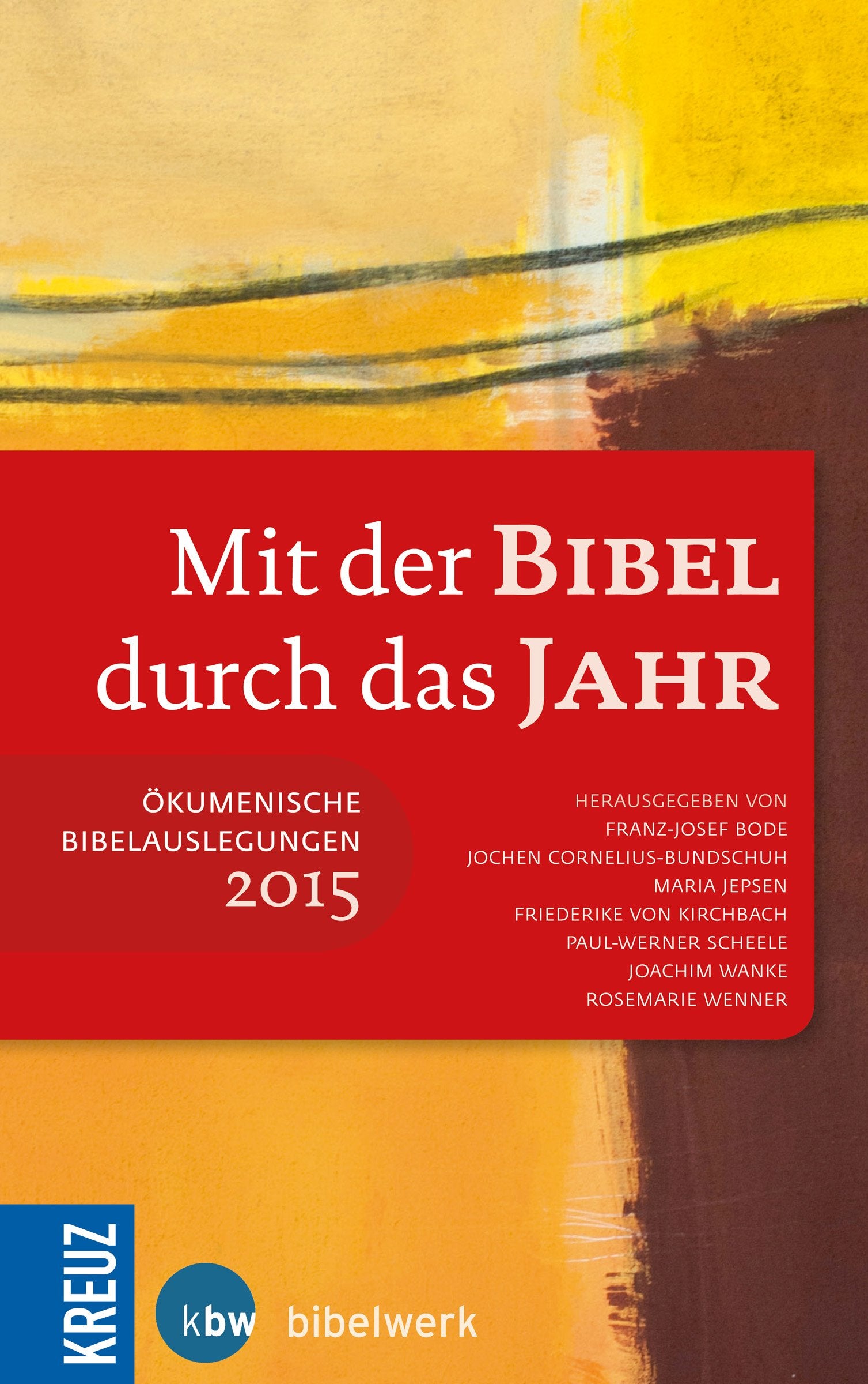 Mit der Bibel durch das Jahr 2015: Ökumenische Bibelauslegungen Religion & Esotericism