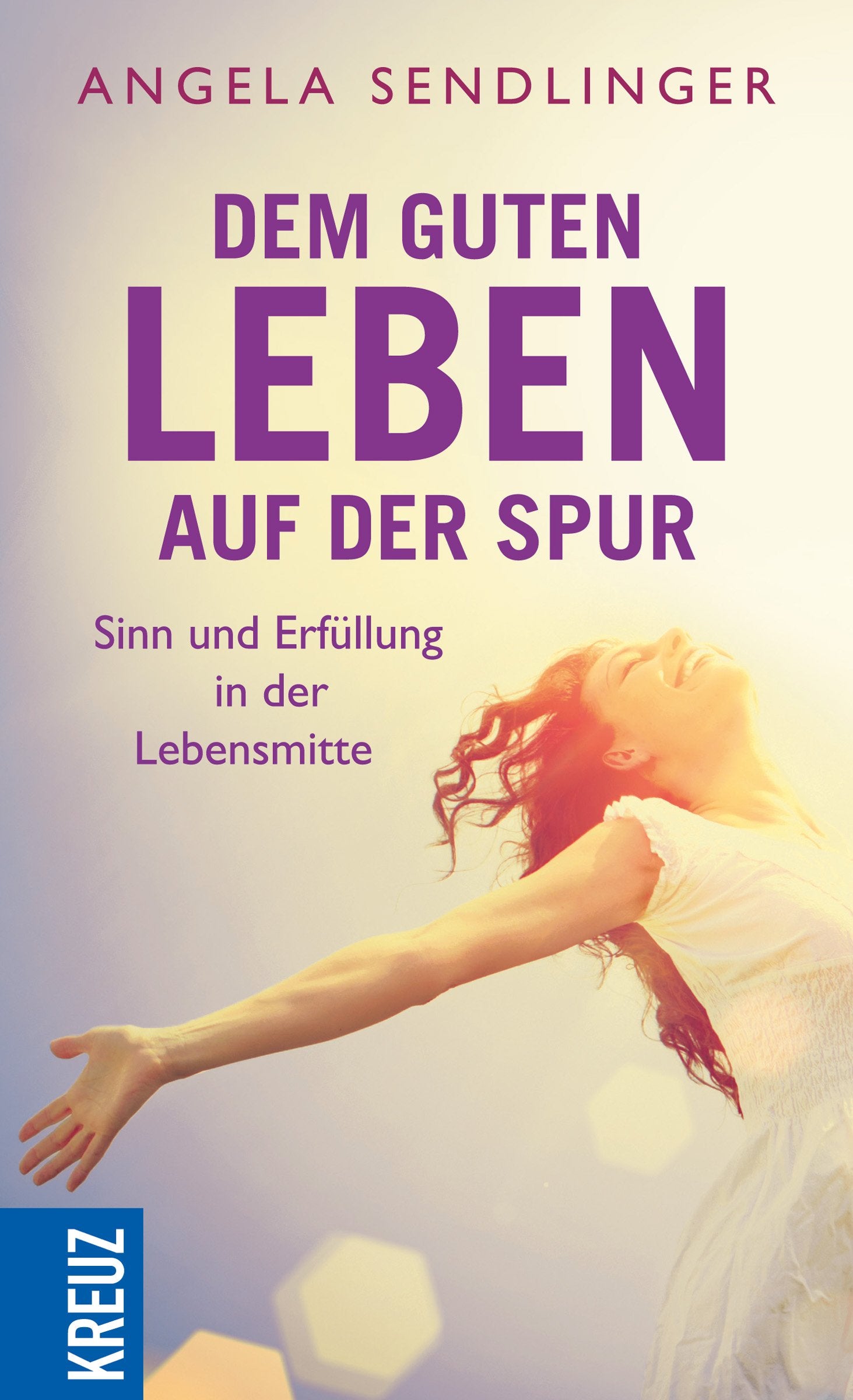 Dem guten Leben auf der Spur: Sinn und Erfüllung in der Lebensmitte Lifestyle