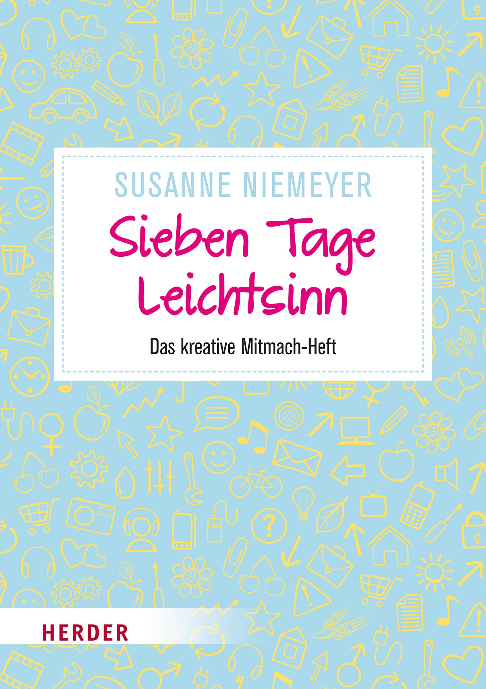 Sieben Tage Leichtsinn: Das kreative Mitmach-Heft Lifestyle