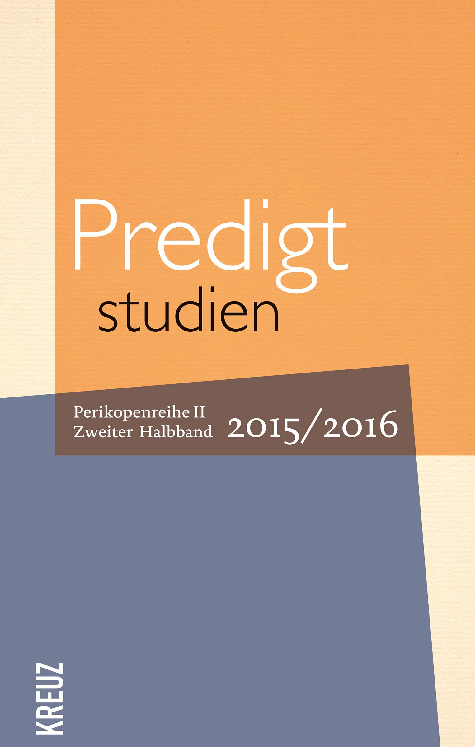 Predigtstudien für das Kirchenjahr 2015/2016: Perikopenreihe II - Zweiter Halbband (Fortsetzung Predigtstudien) Religion & Esotericism