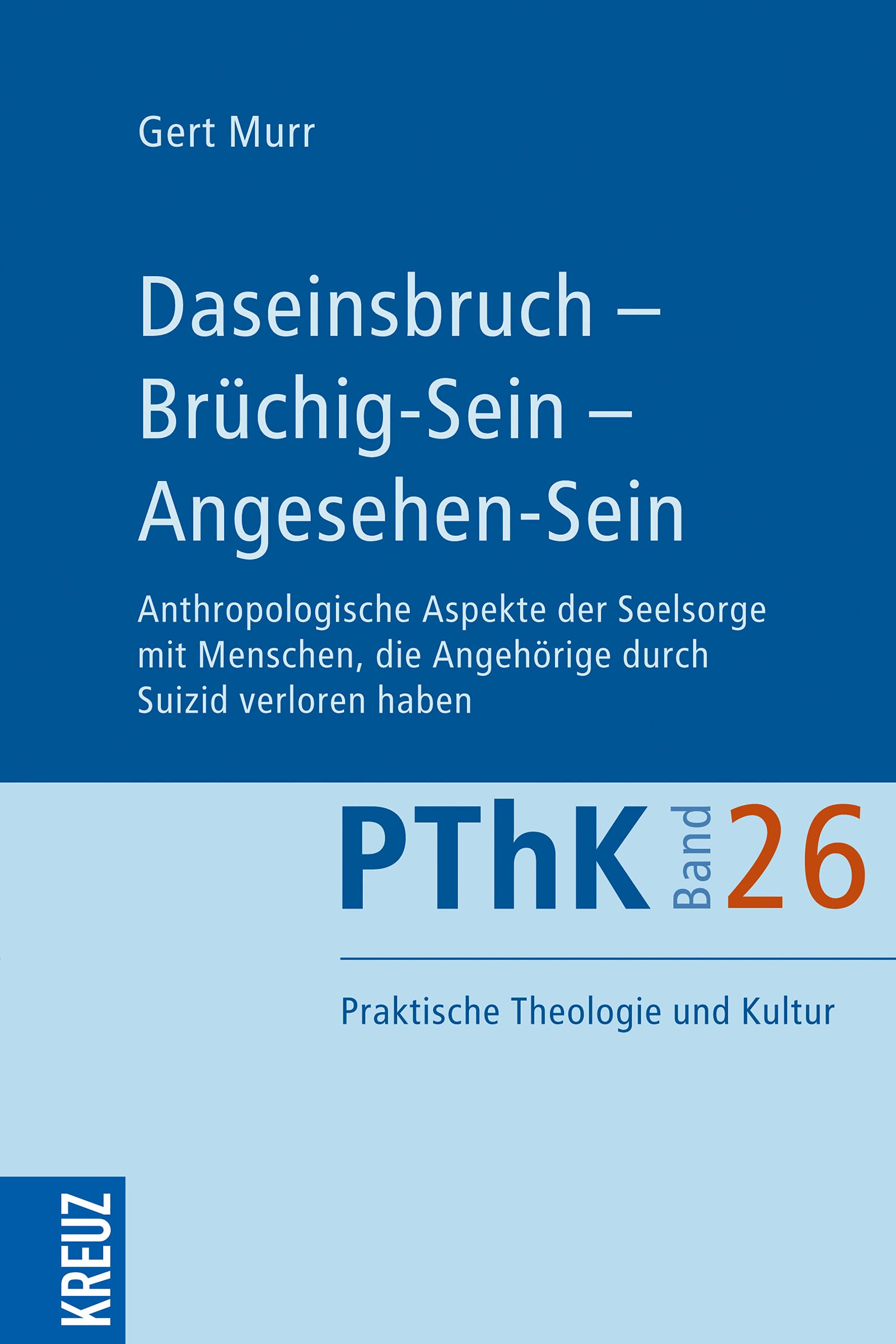 Daseinsbruch - Brüchig-Sein - Angesehen-Sein: Anthropologische Aspekte der Seelsorge mit Menschen, die Angehörige durch Suizid verloren haben (26) (Praktische Theologie und Kultur (PThK), Band 26) Film, Art & Culture