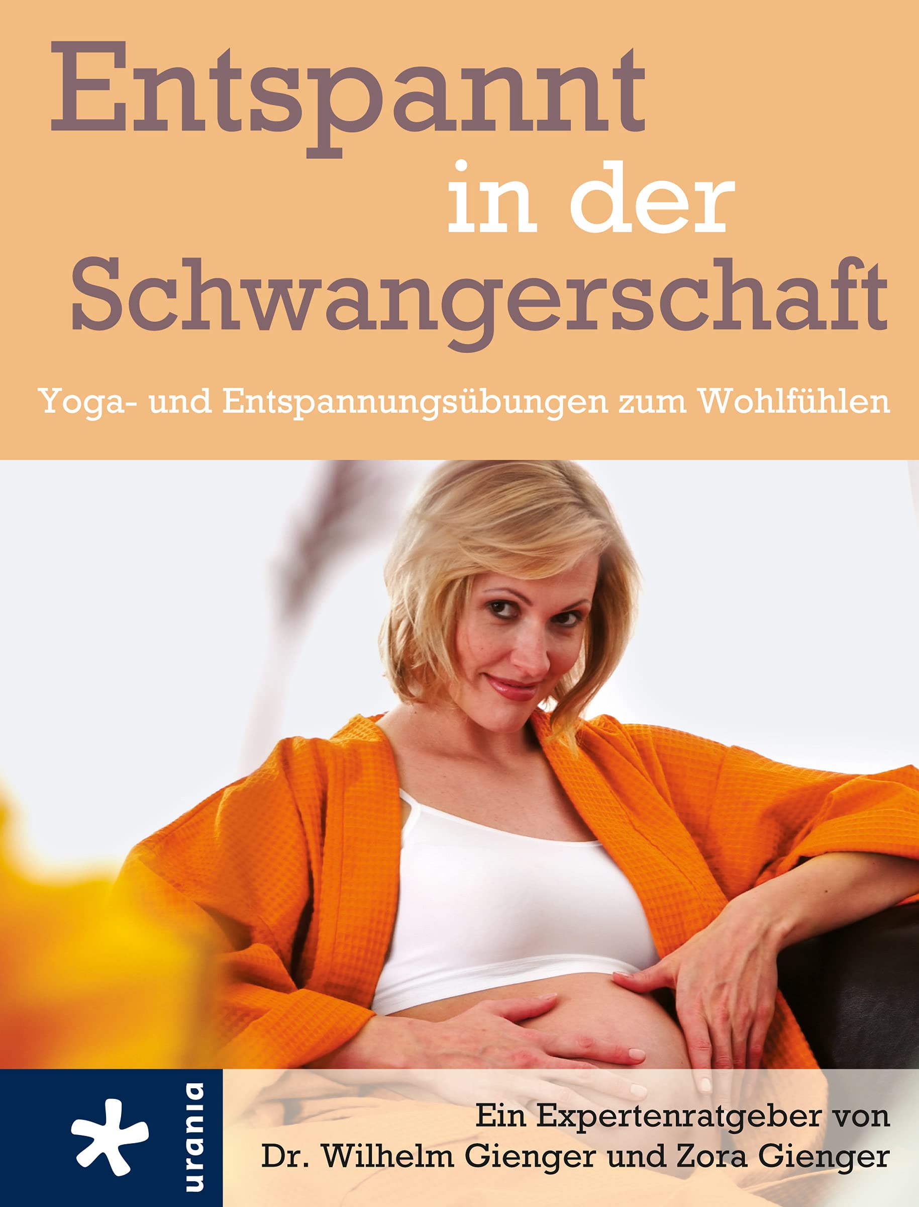 Entspannt in der Schwangerschaft: Yoga- und Entspannungsübungen zum Wohlfühlen Parents & Children