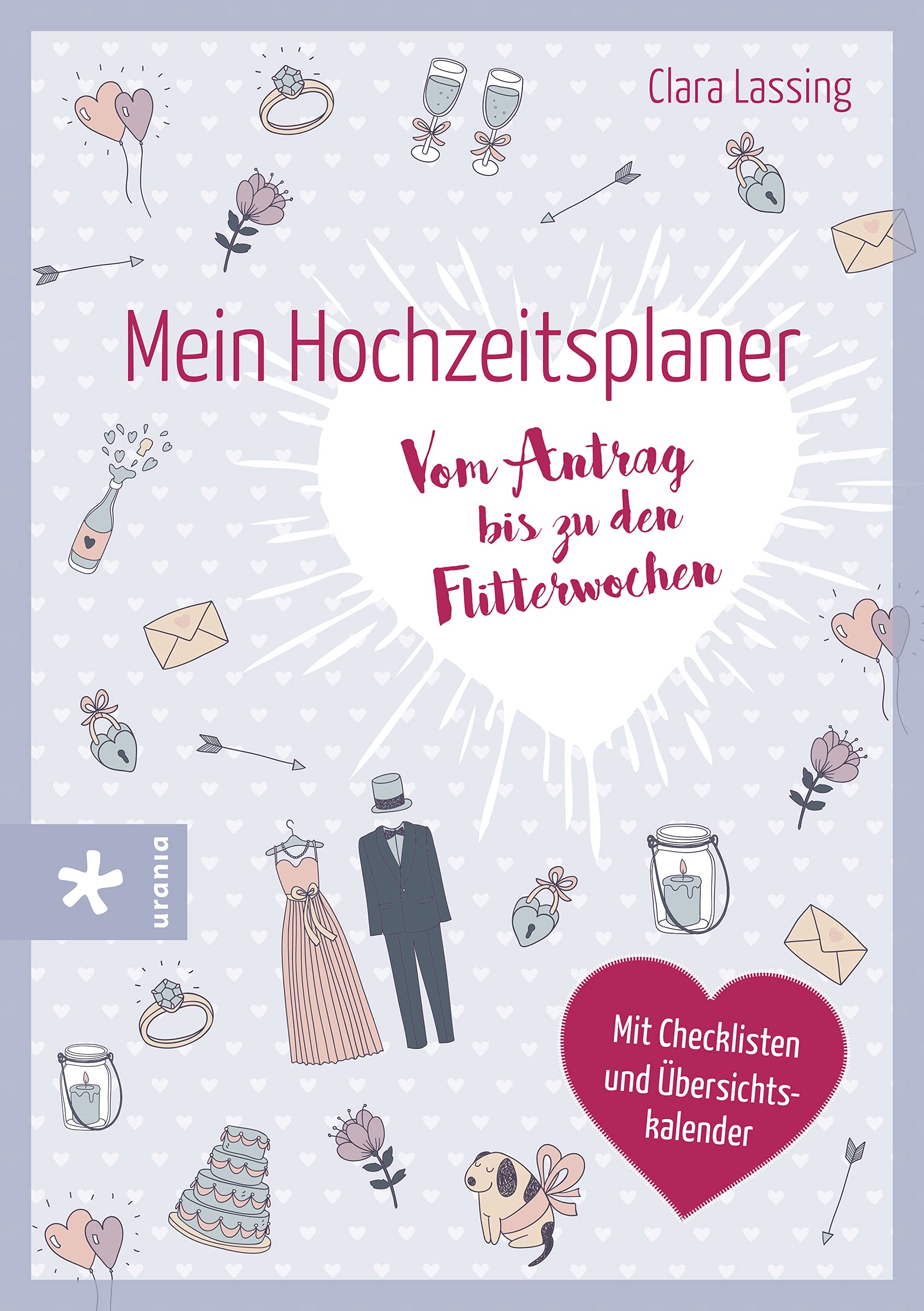Mein Hochzeitsplaner: Vom Antrag bis zu den Flitterwochen Partnership & Love