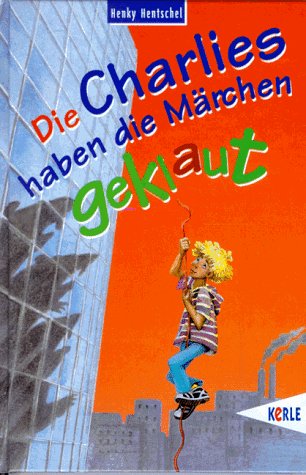 Die Charlies haben die Märchen geklaut Books