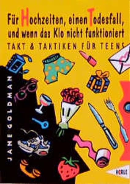 Für Hochzeiten, einen Todesfall, und wenn das Klo nicht funktioniert: Takt und Taktiken für Teens Books