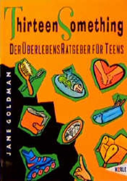 Thirteen Something: Der Überlebensratgeber für Teens Books